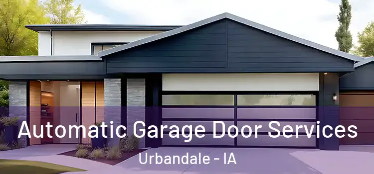  Automatic Garage Door Services Urbandale - IA