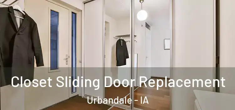 Closet Sliding Door Replacement Urbandale - IA