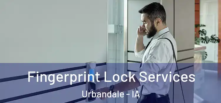  Fingerprint Lock Services Urbandale - IA