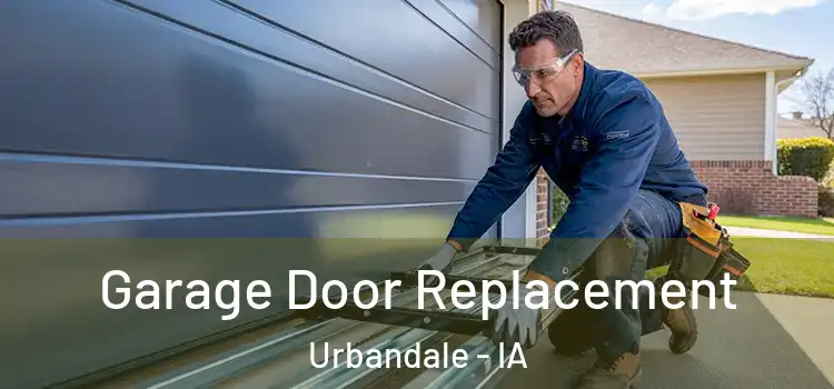  Garage Door Replacement Urbandale - IA