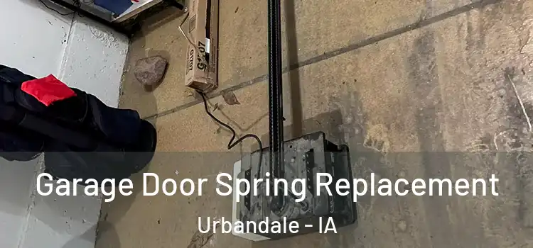  Garage Door Spring Replacement Urbandale - IA