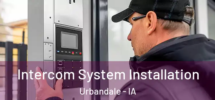  Intercom System Installation Urbandale - IA