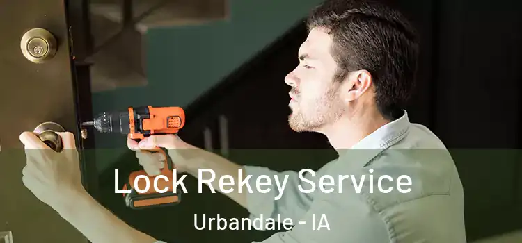 Lock Rekey Service Urbandale - IA