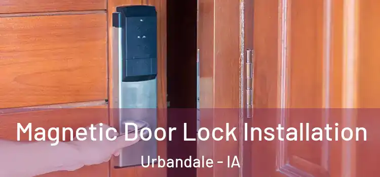  Magnetic Door Lock Installation Urbandale - IA