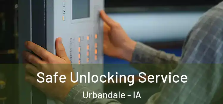  Safe Unlocking Service Urbandale - IA