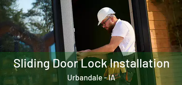 Sliding Door Lock Installation Urbandale - IA