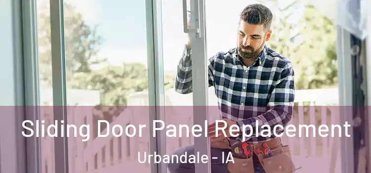  Sliding Door Panel Replacement Urbandale - IA