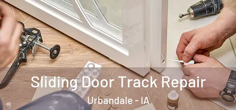 Sliding Door Track Repair Urbandale - IA