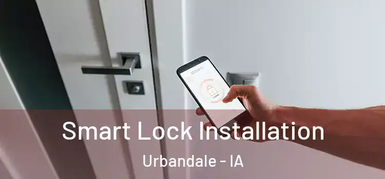 Smart Lock Installation Urbandale - IA